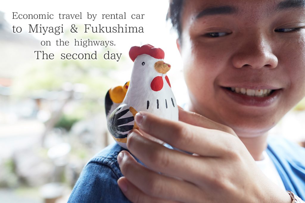 〜The second day〜Economic travel by rental car to Miyagi & Fukushima on the highways